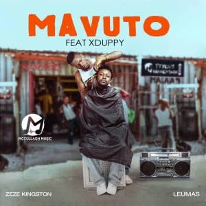 Zeze Kingston X XDuppy – Mavuto Ft. LeuMas MP3 DOWNLOAD
