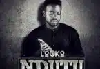 AUDIO Big Dreams Entertainment - Locko Ndutu MP3 DOWNLOAD