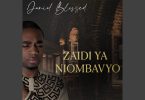 AUDIO Daniel Blessed - Zaidi Ya Niombavyo MP3 DOWNLOAD