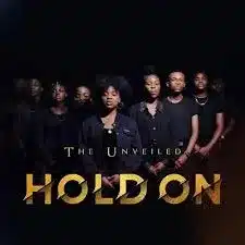 AUDIO The Unveiled - Hold On MP3 DOWNLOAD
