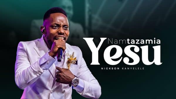 AUDIO Nickson Kanyelele - Namtazamia Yesu MP3 DOWNLOAD