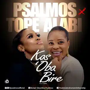 AUDIO Psalmos - Kos'oba Bi Re Ft. Tope Alabi MP3 DOWNLOAD