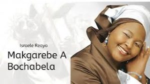 AUDIO Makgarebe A Bochabela - Israele Reaya MP3 DOWNLOAD