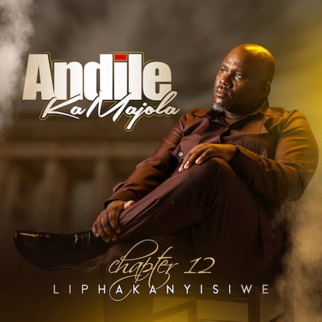 AUDIO Andile Ka Majola - Liphakanyisiwe MP3 DOWNLOAD