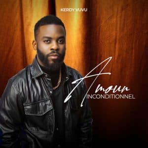 AUDIO Kerdy Vuvu - Amour Inconditionnel Mp3 Download