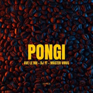 AUDIO Ave Le Roi Ft DJ YT & Master Virus - Pongi MP3 DOWNLOAD