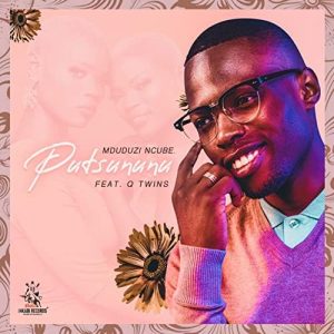 AUDIO Mduduzi Ncube Ft Q Twins - Putsununu MP3 DOWNLOAD