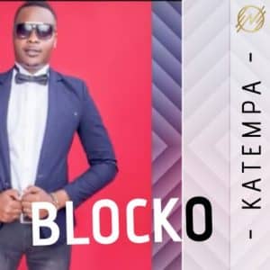 AUDIO Katempa - Blocko Mp3 Download