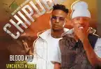 AUDIO Blood Kid - Chipuba Ft Vinchenzo Mbale MP3 DOWNLOAD