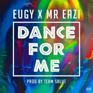 AUDIO Eugy Ft Mr Eazi - Dance For Me MP3 DOWNLOAD