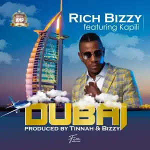 AUDIO Rich Bizzy - Dubai Ft Kapili Kapili (Pro. Tinnah & Rich Bizzy) MP3 DOWNLOAD