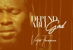 AUDIO Victor Thompson – Dependable God MP3 DOWNLOAD