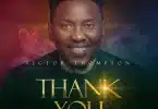 AUDIO Victor Thompson – Thank You MP3 DOWNLOAD
