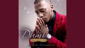 Dumi Mkokstad - Ungayeki Ukuthandaza