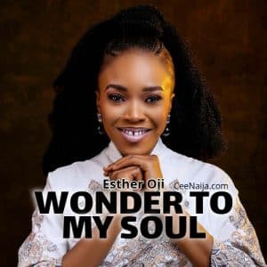 AUDIO Esther Oji - Wonder to My Soul Mp3 Download