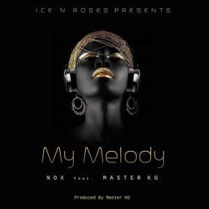AUDIO Nox Ft Master KG - My Melody Mp3 Download