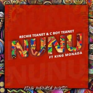 AUDIO Rechie Teanet & C Boy Teanet Ft King Monada - NuNu MP3 DOWNLOAD