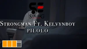 Strongman - Pilolo ft. KelvynBoy