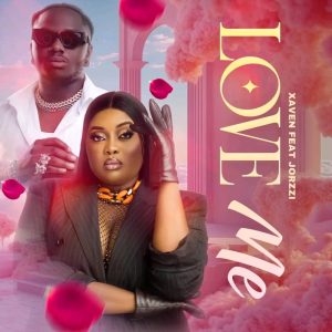 AUDIO Xaven Ft Jorzzi - Love Me Mp3 Download