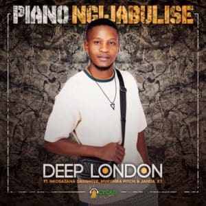 AUDIODeep London Ft JandaK1 & Murumba Pitch & Nkosazana Daughter - Piano Ngijabulise MP3 DOWNLOAD