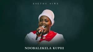 AUDIO Esethu Siwe - Ndobalekela Kuphi Mp3 Download