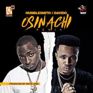AUDIO Humble Smith Ft Davido - Osinachi (Remix) MP3 DOWNLOAD