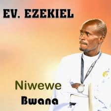 AUDIO Ev Ezekiel - Ni Wewe Bwana MP3 DOWNLOAD