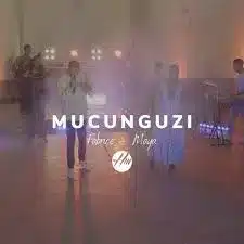 AUDIO Fabrice And Maya Ft Heavenly Melodies Africa - Mucunguzi MP3 DOWNLOAD
