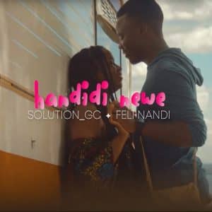 AUDIO Solutiongc Ft Feli Nandi - Handidi Newe Mp3 Download