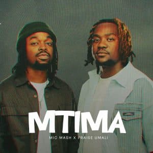 AUDIO Mic Mash Ft Praise Umali - Mtima MP3 DOWNLOAD