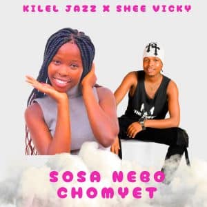 AUDIO Shee Vicky Ft Kilel Jazz - Sosa Nebo Chomyet MP3 DOWNLOAD