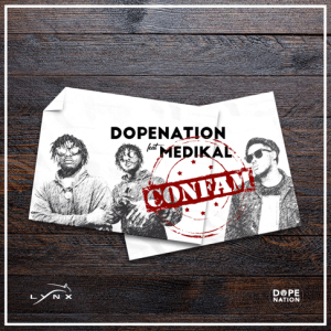 AUDIO DopeNation Ft Medikal - Confam MP3 DOWNLOAD