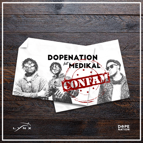 AUDIO DopeNation Ft Medikal - Confam MP3 DOWNLOAD