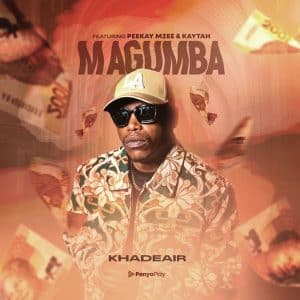 AUDIO Khadeair Ft Kaytah & PeeKay Mzee - Magumba MP3 DOWNLOAD