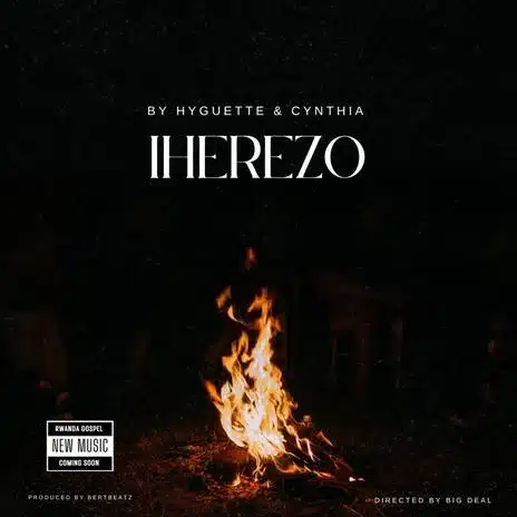 AUDIO Hyguette Ft Cynthia - Iherezo MP3 DOWNLOAD