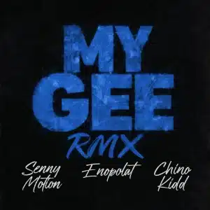 Chino Kidd - My Gee Ft Senny Motion & Enoplat (Pro. Sule) MP3 DOWNLOAD