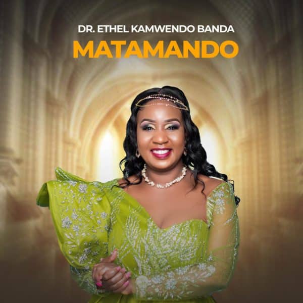 AUDIO Dr Ethel Kamwendo Banda - Matamando Mp3 Download