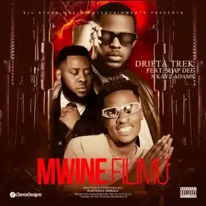 Drifta Trek - Mwine Filimu Ft Slapdee & Kayz Adams MP3 DOWNLOAD