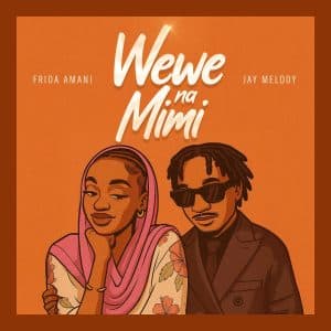 Frida Amani – Wewe na Mimi Ft. Jay Melody MP3 DOWNLOAD