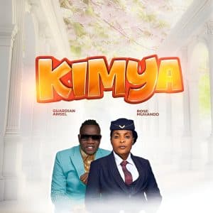 Guardian Angel Ft Rose Muhando – Kimya MP3 DOWNLOAD