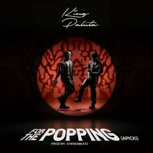 King Paluta – For The Popping (Apicki) MP3 DOWNLOAD