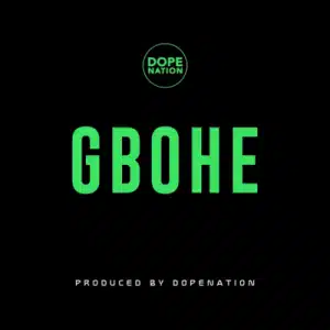 AUDIO DopeNation - Gbohe MP3 DOWNLOAD