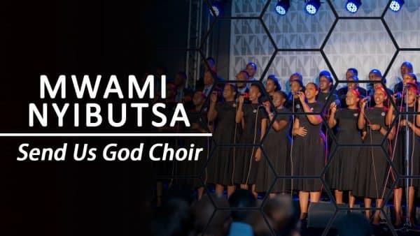 AUDIO Send Us God Choir - Mwami Nyibutsa MP3 DOWNLOAD