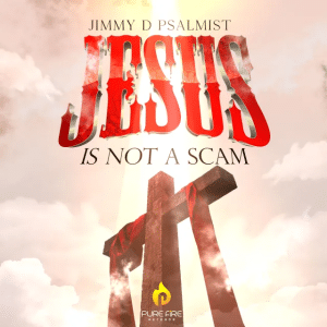 AUDIO Jimmy D Psalmist - Jesus Is Not A Scam MP3 DOWNLOAD