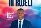 AUDIO Imani Eric Shoo - Ni Kweli MP3 DOWNLOAD