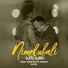 AUDIO John Songolo ft Zoravo - Nimekubali Wito Wako MP3 DOWNLOAD