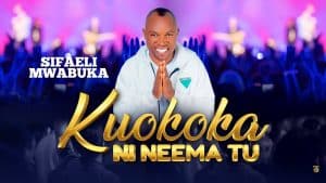 AUDIO Sifaeli Mwabuka - Kuokoka Ni Neema Tu MP3 DOWNLOAD