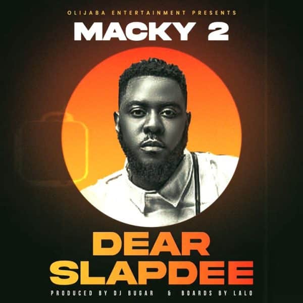 AUDIO Macky2 - Dear SlapDee MP3 DOWNLOAD