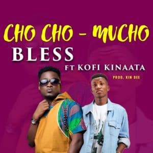 AUDIO KayBlez Ft Kofi Kinaata - Chochomucho MP3 DOWNLOAD