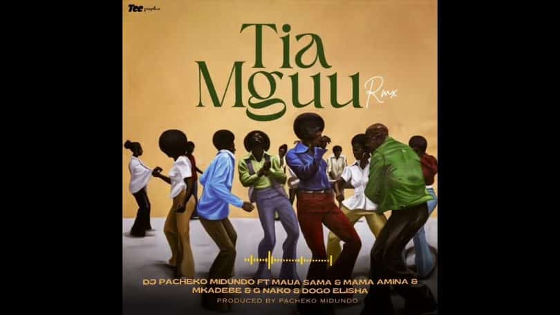 Dj Pacheko – Tia Mguu Remix ft. Mama Amina X Maua Sama X G-Nako X Dogo Elisha X Mkadebe DJ MP3 DOWNLOAD